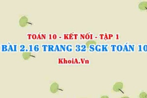 Bài 2.16 trang 32 SGK Toán 10 tập 1 Kết nối tri thức